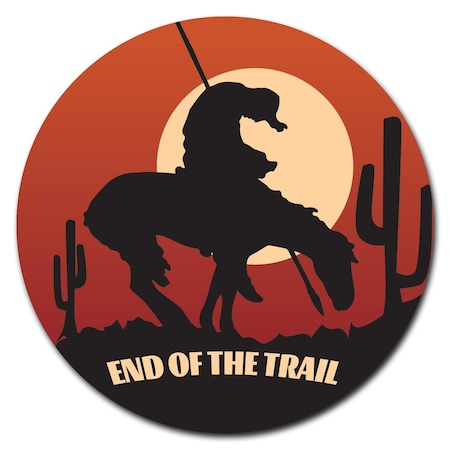 Signmission End Of The Trail Circle Vinyl Laminated Decal D-12-CIR-End of the trail